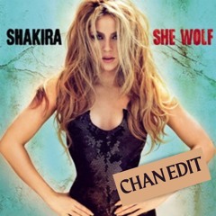 Shakira - She Wolf (CHAN Edit) [FREE DL]