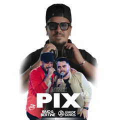 PIX - kaio e bertini  [ Remix Dj Junior Santtos ]