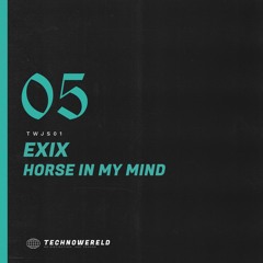 EXIX - Horse In My Mind [TWJS01] (FREE DOWNLOAD)