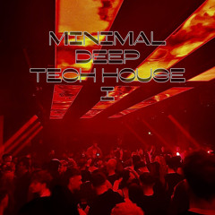 MINIMAL / DEEP / TECH HOUSE I