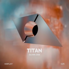 Oliver Jass - Titan (Original Mix)