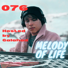 Melody of Life 76 - Mix by Galahad