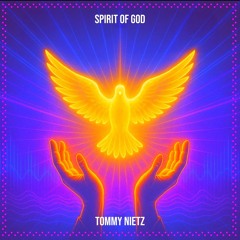 Tommy Nietz - Spirit of God