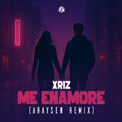 Xriz - Me Enamore (Araysen Remix)