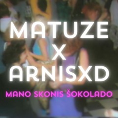 Šokoledas - Mano Skonis Šokolado (Matuze & Arnisxd Remix)