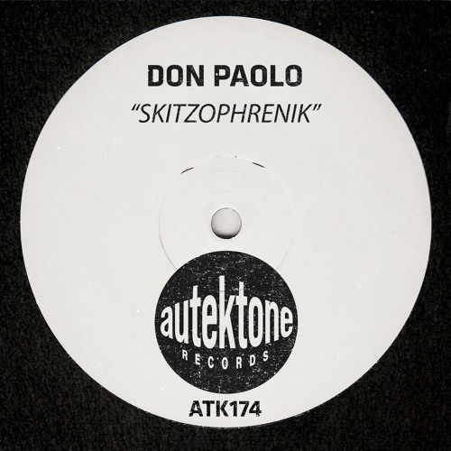ATK174 - Don Paolo "Skitzophrenik" (Original Mix)(Preview)(Autektone Records)(Out Now)