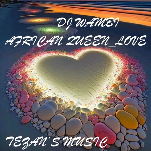 African Queen _Love _Dj Wambi