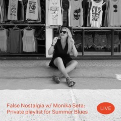 False Nostalgia: @ Radio Vilnius : Private Playlist for Summer Blues