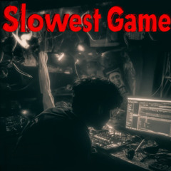 Slowest Game