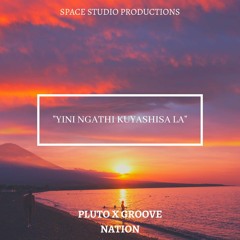 Yin Ngathi Kyashisa La (feat.GROOVE NATION)