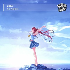 ZOLA - No Words [Future Bass Release]