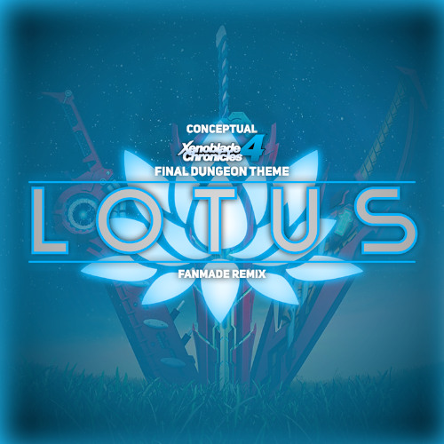 Xenoblade Chronicles | "LOTUS" (Conceptual Xenoblade 4 Final Dungeon Theme) [Ft. Dustin Fichter]