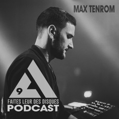 Faites leur des disques Podcast #9 by "Max Tenrom"
