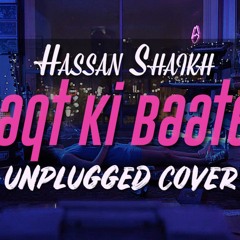 Waqt Ki Baatein - Unplugged Cover | Hassan Shaikh | Dream Note