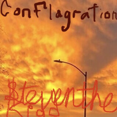 Conflagration - 💲tevenTheKidD
