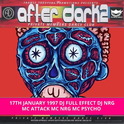 After Dark 2 17-01-1997 Dj Full Effect Dj Nrg Mc Attack Mc Nrg Mc Psycho