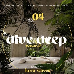 DIVE DEEP RADIO EP. 04