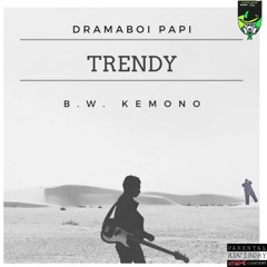 Trendy - ft. BW Kemono [Prod BY LH}.mp3