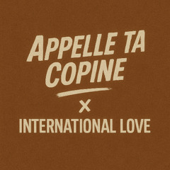 Appelle Ta Copine x International Love (Motritch Mashup)
