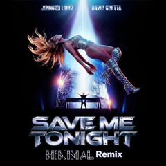 Jennifer Lopez & David Guetta - Save Me Tonight (Minimal Remix)