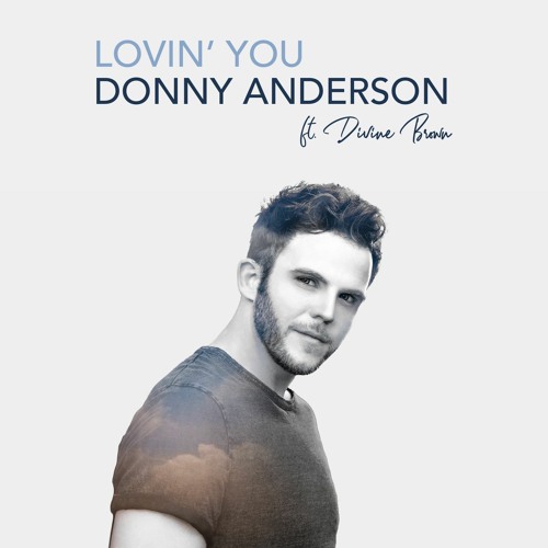 Lovin' You - #DonnyAnderson ft #DivineBrown