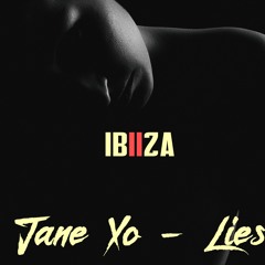 Lies - Jane Xo (IBIIZA remix)