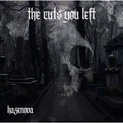 The Cuts You Left (Prod. Iof)