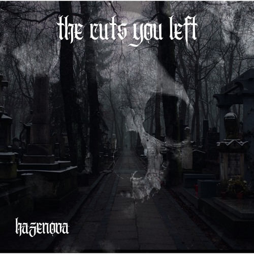 The Cuts You Left (Prod. Iof)
