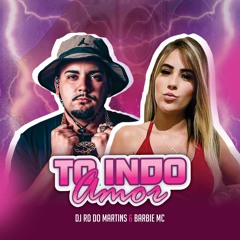 BARBIE MC - TO INDO AMOR [ DJ RD DO MARTINS ]