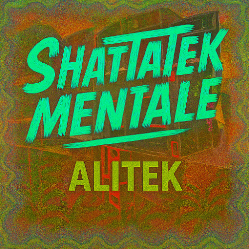 ShatTaTek Mentale // ALI²³TEK (ExperiMental ShattaCore)