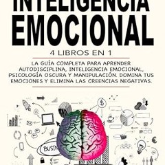 get [PDF] Inteligencia Emocional: 4 Libros en 1: La Guía Completa Para Aprender Autodisciplina,