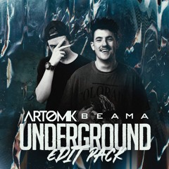Beama x Artomik Underground Edit Pack