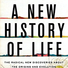 [Read] PDF 📍 A New History of Life: The Radical New Discoveries about the Origins an