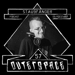 Outerspace Podcast #057 - Staubfänger (DE) [melodic hardtechno | industrial hardcore ]
