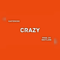 Crazy [Pod. by NextLane]