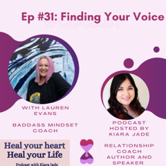 Ep #31 Finding Your Voice with Kiara Jade and Lauren Evans
