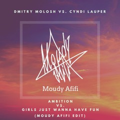 Dmitry Molosh Vs. Cyndi Lauper - Girls Just Wanna Have Ambition (Moudy Afifi Edit)