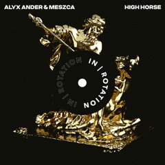 Alyx Ander & MESZCA - High Horse