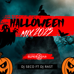 Halloween Mix 2025 DJ Seco Ft DJ Rast DSE