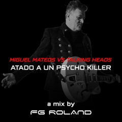 Miguel Mateos Ft.  Talking Heads - Atado A Un Psycho Killer (The Mashup)