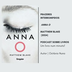 Prazeres Interrompidos #289: Matthew Blake - Anna O (2024)