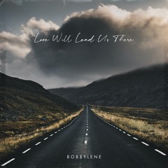 Love Will Lead Us There