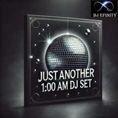 Just Another 1:00am DJ Set