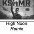 One More Round - KSHMR - (High Noon Remix)