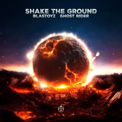 Blastoyz x Ghost Rider - Shake The Ground ★OUT NOW★