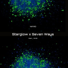 Starglow x Seven Ways / NA•RO Mash