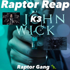 Raptor Reap Ft K3 - John Wicks 😈