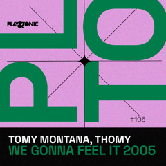 Tomy Montana, Thomy - We Gonna Feel It 2025