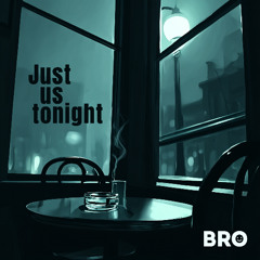Just Us Tonight