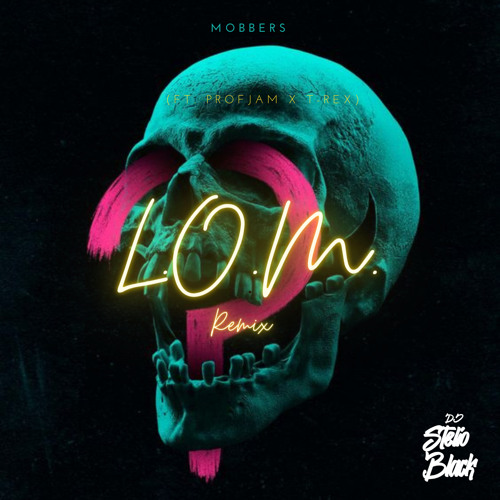 MOBBERS - L.O.M.ft. ProfJam x T-Rex (DJ Stelio Black Remix) UK DRIIL